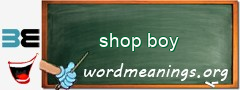 WordMeaning blackboard for shop boy